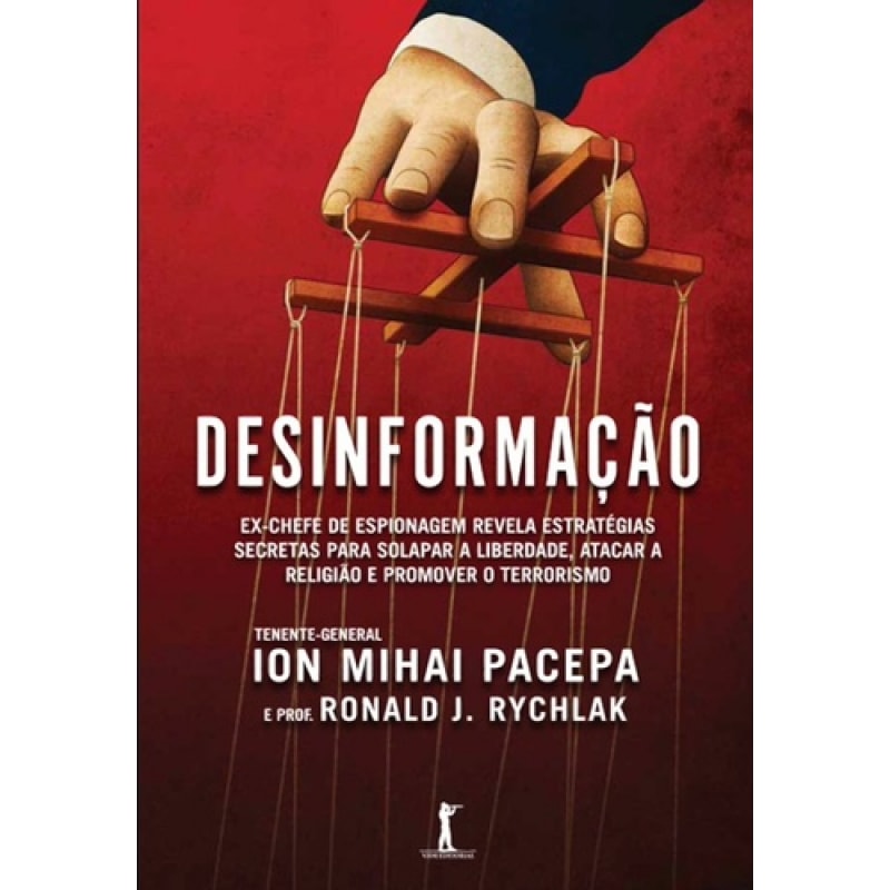 DESINFORMAÇÃO - EX-CHEFE DE ESPIONAGEM REVELA ESTRATÉGIAS SECRETAS PARA SOLAPAR A LIBERDADE, ATACAR A RELIGIÃO E PROMOVE