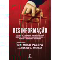 DESINFORMAÇÃO. EX-CHEFE DE ESPIONAGEM REVELA ESTRATÉGIAS SECRETAS PARA SOLAPAR A LIBERDADE, ATACAR A RELIGIÃO E PROMOVER O TERRORISMO