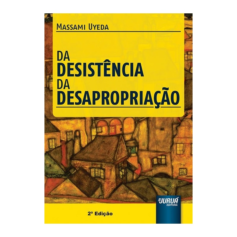 DESISTÊNCIA DA DESAPROPRIAÇÃO, DA