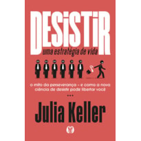 Desistir: uma estratégia de vida