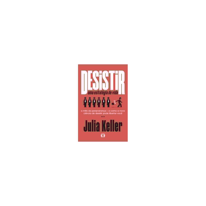 Desistir: uma estratégia de vida