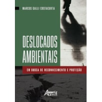 DESLOCADOS AMBIENTAIS: EM BUSCA DE RECONHECIMENTO E PROTEÇÃO