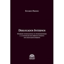 Deslocados internos: o direito internacional na pós-modernidade e a construção dos direitos humanos dos deslocados internos