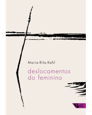 Deslocamentos do feminino: a mulher freudiana na passagem para a modernidade