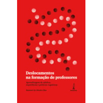 DESLOCAMENTOS NA FORMAÇÃO DE PROFESSORES - APRENDIZAGEM DE ADULTOS, EXPERIÊNCIA E POLÍTICAS COGNITIVAS