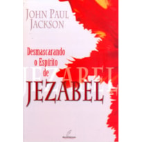 DESMASCARANDO O ESPIRITO DE JEZABEL