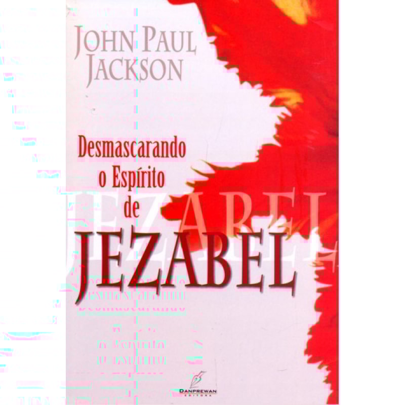 DESMASCARANDO O ESPIRITO DE JEZABEL