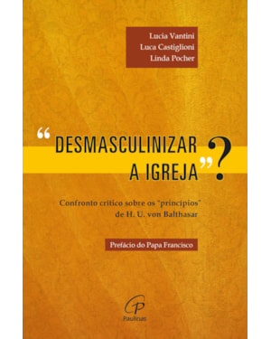 Desmasculinizar a igreja?: confronto crítico sobre os