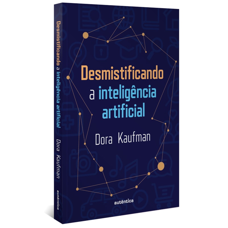 DESMISTIFICANDO A INTELIGÊNCIA ARTIFICIAL: 2ª EDIÇÃO REVISADA E AMPLIADA