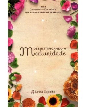 DESMISTIFICANDO A MEDIUNIDADE