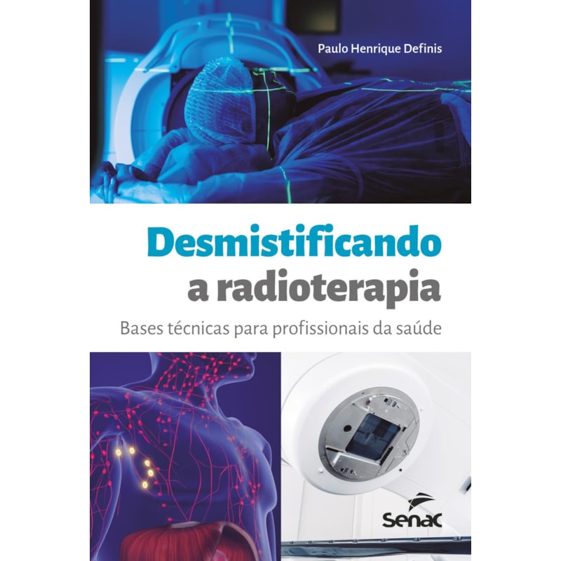 DESMISTIFICANDO A RADIOTERAPIA: BASES TÉCNICAS PARA PROFISSIONAIS DA SAÚDE