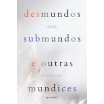 Desmundos, submundos e outras mundices