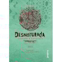 DESNATURADA: CULTURA & NATUREZA