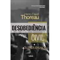 DESOBEDIÊNCIA CIVIL: E OUTROS ENSAIOS