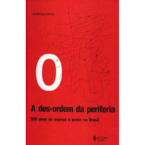 DESORDEM DA PERIFERIA - 500 ANOS DE ESPAÇO E PODER NO BRASIL