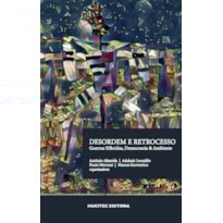 DESORDEM E RETROCESSO - GUERRAS HÍBRIDAS, DEMOCRACIA & AMBIENTE