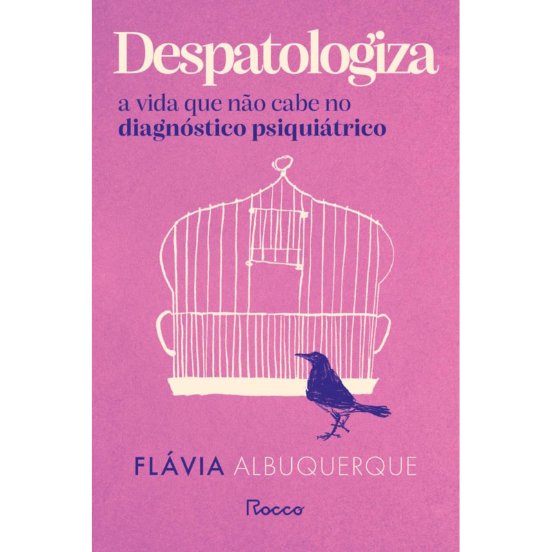 DESPATOLOGIZA A VIDA QUE NÃO CABE NO DIAGNÓSTICO PSIQUIÁTRICO