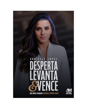DESPERTA, LEVANTA E VENCE: UMA MENTE VITORIOSA SEGUNDO O ESPÍRITO SANTO