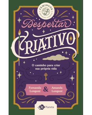 DESPERTAR CRIATIVO: O CAMINHO PARA CRIAR SUA VIDA