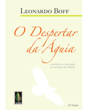 DESPERTAR DA ÁGUIA: O DIA-BÓLICO E O SIM-BÓLICO NA CONSTRUÇÃO DA REALIDADE