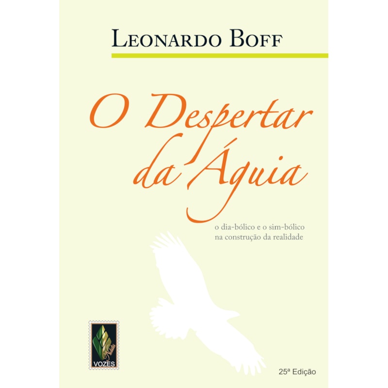 DESPERTAR DA ÁGUIA: O DIA-BÓLICO E O SIM-BÓLICO NA CONSTRUÇÃO DA REALIDADE