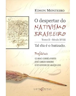 DESPERTAR DO NATIVISMO BRASILEIRO, O  - TOMO II - SEC. XVIII - 1