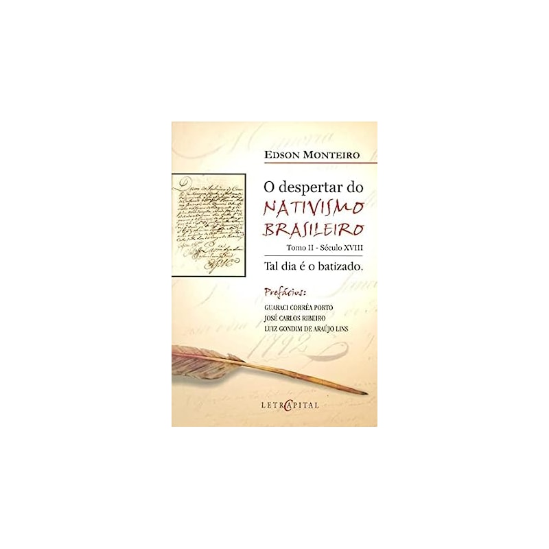 DESPERTAR DO NATIVISMO BRASILEIRO, O  - TOMO II - SEC. XVIII - 1