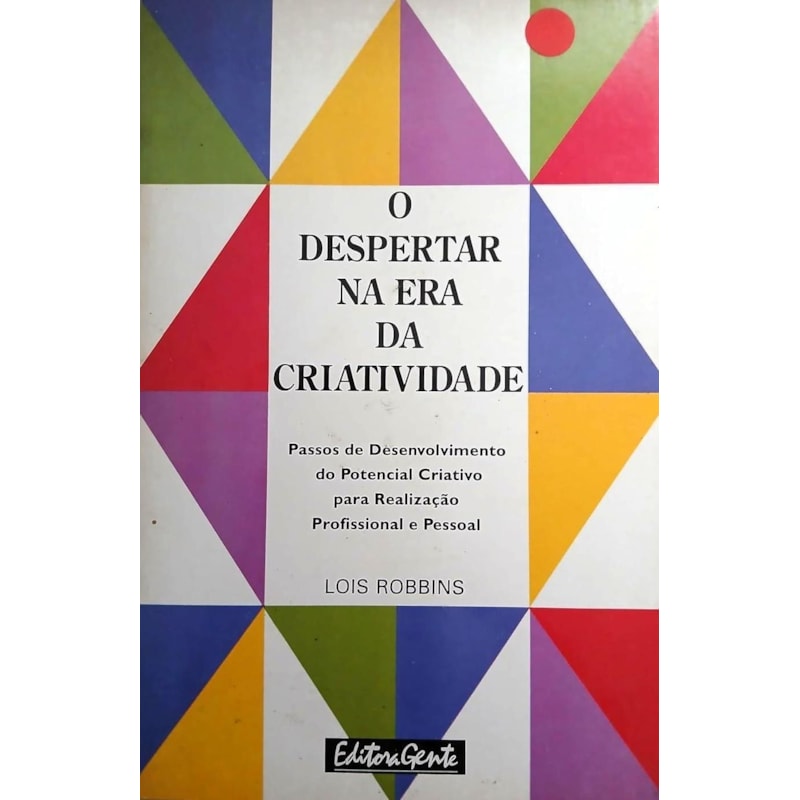 DESPERTAR NA ERA DA CRIATIVIDADE, O - PASSOS DE DESENVOLVIMENTO DO... - 1
