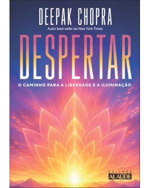 Despertar: o caminho para a liberdade e a iluminação