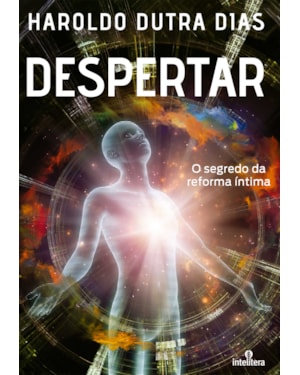DESPERTAR: O SEGREDO DA REFORMA ÍNTIMA