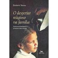 DESPERTAR RELIGIOSO NA FAMILIA, O - 1ª