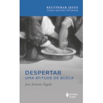 DESPERTAR UMA ATITUDE DE BUSCA