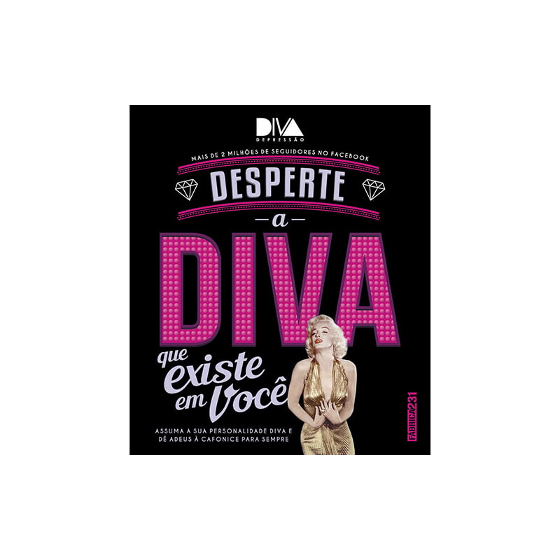 DESPERTE A DIVA QUE EXISTE EM VOCÊ: ASSUMA SUA PERSONALIDADE DIVA E DÊ ADEUS À CAFONICE PARA SEMPRE