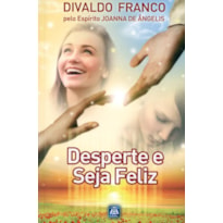 DESPERTE E SEJA FELIZ