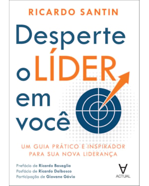 Desperte o líder em você: um guia prático e inspirador para sua nova liderança