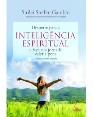 DESPERTE PARA A INTELIGÊNCIA ESPIRITUAL E FAÇA SUA JORNADA VALER A PENA