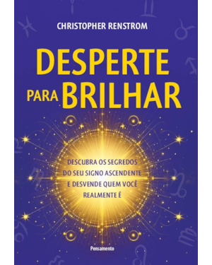 Desperte para brilhar: descubra os segredos do seu signo ascendente e desvende quem você realmente é