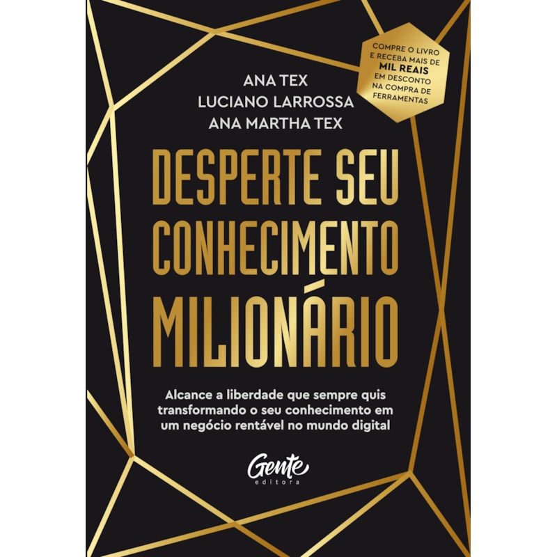 DESPERTE SEU CONHECIMENTO MILIONÁRIO: ALCANCE A LIBERDADE QUE SEMPRE QUIS TRANSFORMANDO O SEU CONHECIMENTO EM UM NEGÓCIO RENTÁVEL NO MUNDO DIGITAL