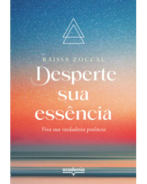DESPERTE SUA ESSÊNCIA: VIVA SUA VERDADEIRA POTÊNCIA
