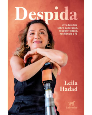 DESPIDA: UMA HISTÓRIA SOBRE SUPERAÇÃO, RESSIGNIFICAÇÃO, RESILIÊNCIA E FÉ