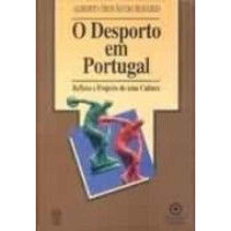 DESPORTO EM PORTUGAL, O - REFLEXO E PROJECTO DE UMA...