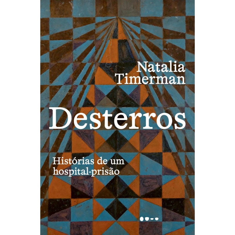 Desterros: histórias de um hospital-prisão