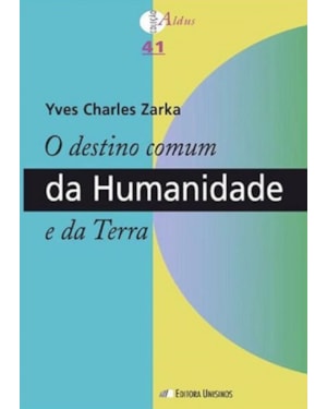 DESTINO COMUM DA HUMANIDADE E DA TERRA, O