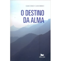 Destino da alma, O - Vida Humana e Futuro