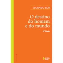 DESTINO DO HOMEM E DO MUNDO: ENSAIO SOBRE A VOCAÇÃO HUMANA