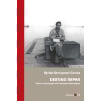 Destino ímpar: sobre a formação de Florestan Fernandes