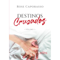 DESTINOS CRUZADOS: VOLUME 1