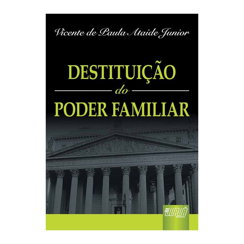 DESTITUIÇÃO DO PODER FAMILIAR