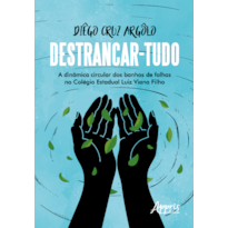 DESTRANCAR-TUDO: A DINÂMICA CIRCULAR DOS BANHOS DE FOLHAS NO COLÉGIO ESTADUAL LUIZ VIANA FILHO