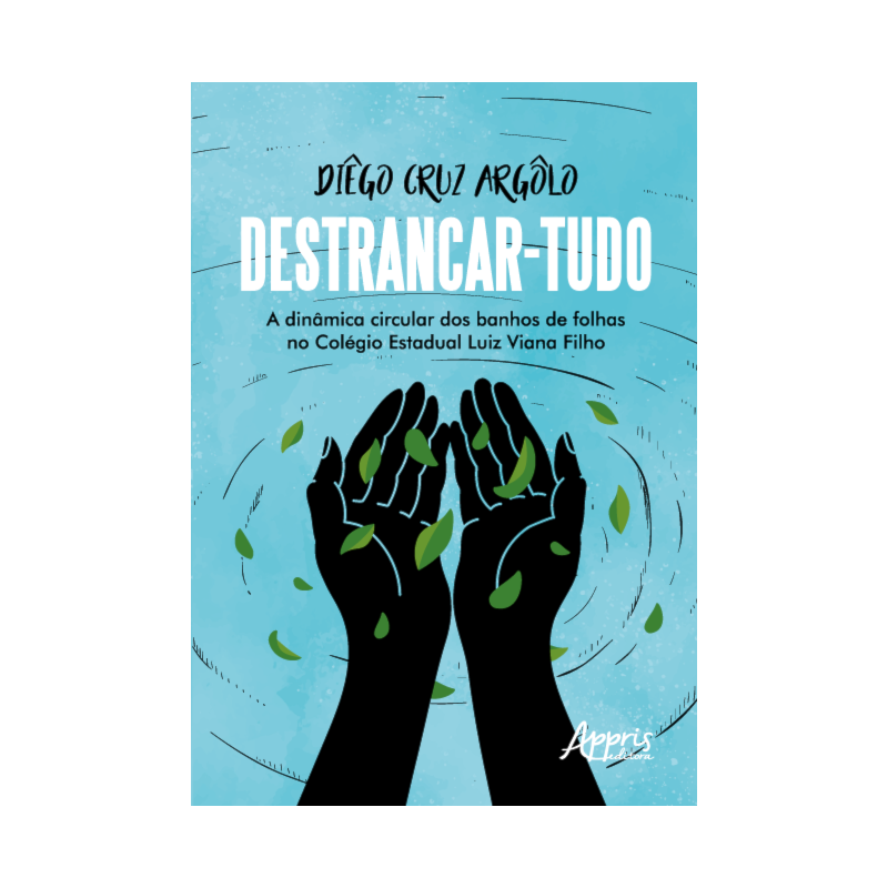 DESTRANCAR-TUDO: A DINÂMICA CIRCULAR DOS BANHOS DE FOLHAS NO COLÉGIO ESTADUAL LUIZ VIANA FILHO